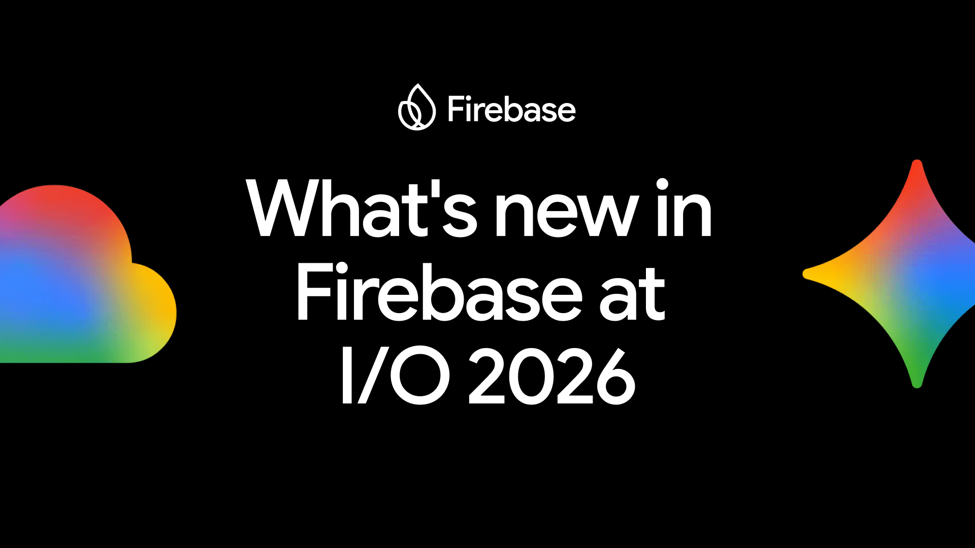 Learn what's new in Firebase from Google I/O 2026